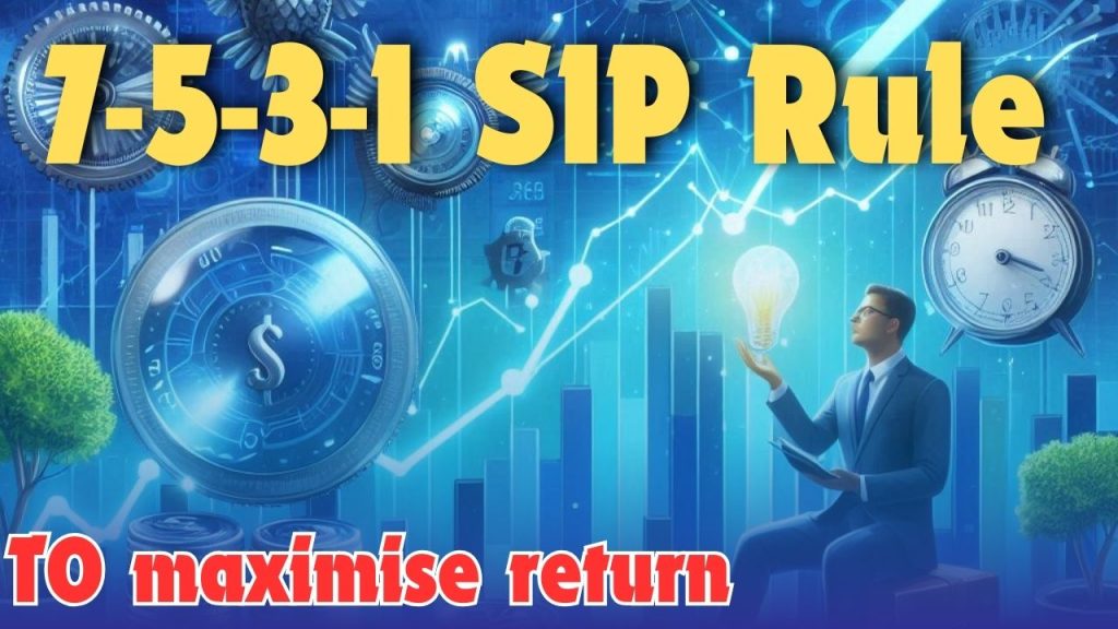 How-to-Use-the-7-5-3-1-Rule-for-High-SIP-Returns-and-Financial-Growth