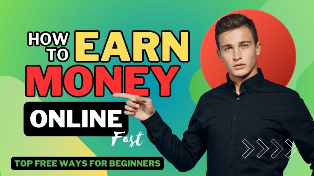 top-free-ways-for-beginners-to-make-money-online-fast-&-easy